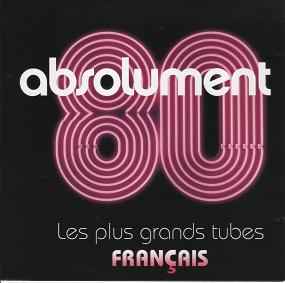 Various - Absolument 80 -  Les Plus Grands Tubes Français album cover