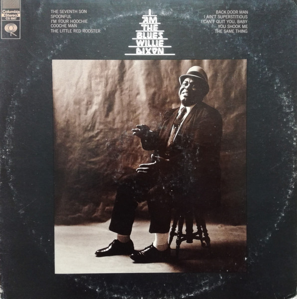 Willie Dixon – I Am The Blues (1970, Pitman Pressing, Vinyl) - Discogs