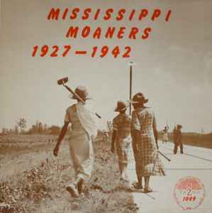 Mississippi Moaners 1927-1942 - Various