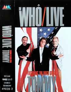 The Who – Live (Featuring The Rock Opera Tommy) (1989, VHS) - Discogs