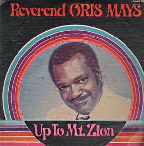 Reverend Oris Mays Up To Mt. Zion 1978 Vinyl Discogs