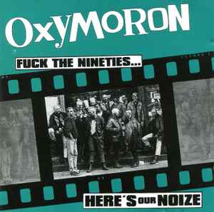 Oxymoron - Fuck The Nineties... Here's Our Noize album cover