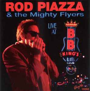 Rod Piazza & The Mighty Flyers - Live At B.B. King's Blues Club, Memphis