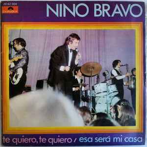 Nino Bravo - Te Quiero, Te Quiero / Esa Será Mi Casa