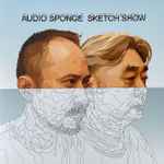 Sketch Show – Audio Sponge (2002, CD) - Discogs