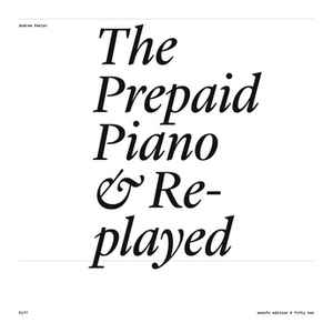The Prepaid Piano & Replayed - Andrew Pekler