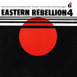 Eastern Rebellion 4 - Cedar Walton • Curtis Fuller • Bob Berg • Alfredo "Chocolate" Armenteros • David Williams • Billy Higgins
