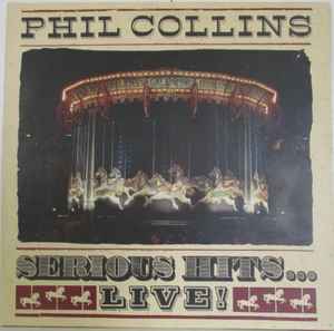 Phil Collins – Serious Hits...Live! (1990, Vinyl) - Discogs