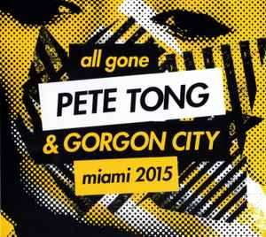 All Gone Miami 2015 - Pete Tong &  Gorgon City