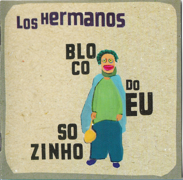 Album herunterladen Los Hermanos - Bloco Do Eu Sozinho