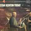 Stan Kenton And His Orchestra - Stan Kenton Today: Recorded Live In London