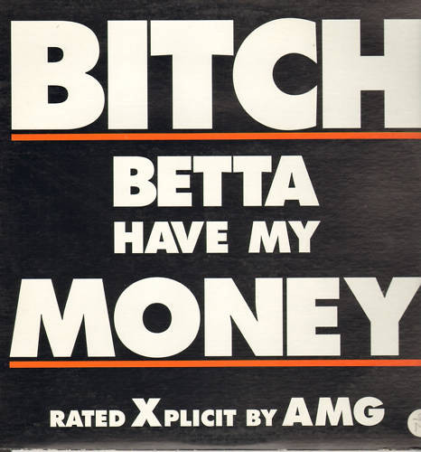 AMG - Bitch Betta Have My Money | Releases | Discogs