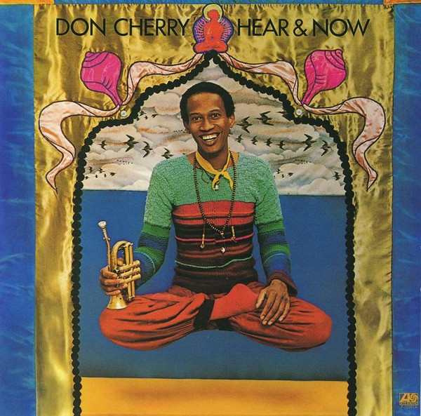 Don Cherry - Hear & Now | Releases | Discogs