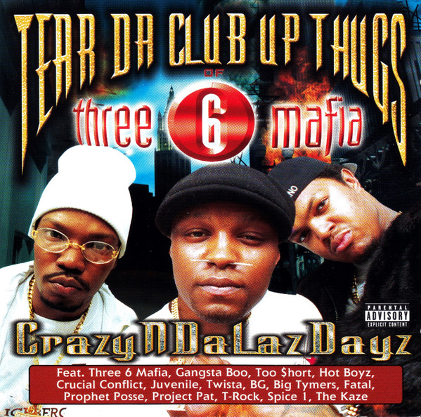 Tear Da Club Up Thugs Of Three 6 Mafia – CrazyNDaLazDayz (1999, CD 