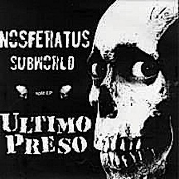 last ned album Nosferatus Subworld Ultimo Preso - Nosferatus Subworld Ultimo Preso