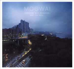 Mogwai - Hardcore Will Never Die, But You Will. album cover