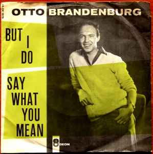 Otto Brandenburg - But I Do / Say What You Mean album cover