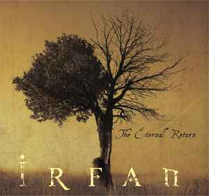 The Eternal Return - Irfan