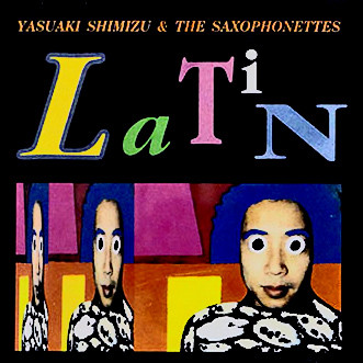 Yasuaki Shimizu & The Saxophonettes – Latin (1991, CD) - Discogs