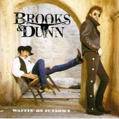 (3) Waitin' On Sundown - Brooks & Dunn