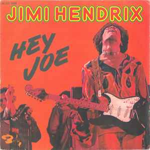 Jimi Hendrix – Hey Joe (1976, Vinyl) - Discogs