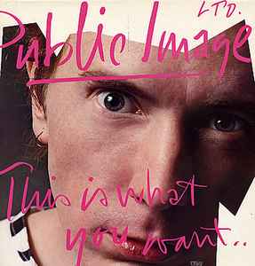 Public Image Limited - This Is What You Want... This Is What You Get album cover