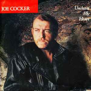 Joe Cocker – Unchain My Heart (1987, Vinyl) - Discogs