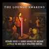 Richard Cheese & Lounge Against The Machine - The Lounge Awakens: Richard Cheese & Lounge Against The Machine Live At The Mos Eisley Spaceport Cantina