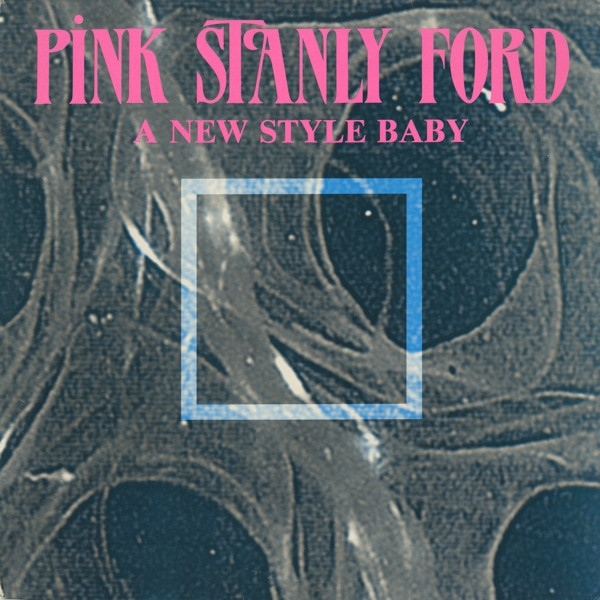 Pink Stanly Ford - A New Style Baby - ZYX Records