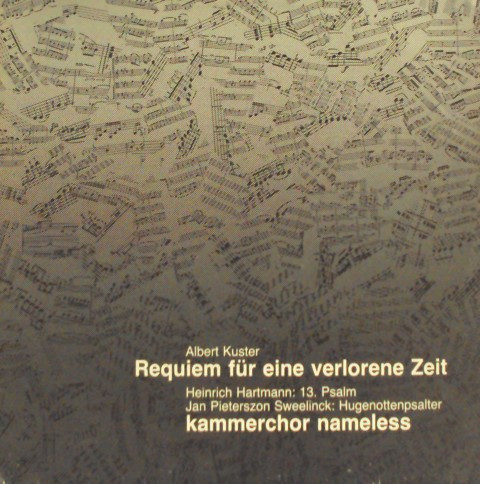 lataa albumi Albert Kuster, Heinrich Hartmann, Jan Pieterszoon Sweelinck - Requiem Fur Eine Verlorene ZeitKammerchor Nameless