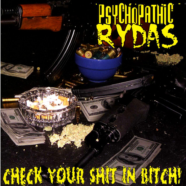 Psychopathic Rydas – Check Your Shit In Bitch! (2004, CD) - Discogs