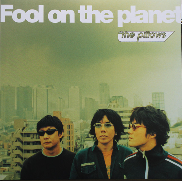 The Pillows – Fool On The Planet (2019, Vinyl) - Discogs