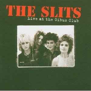 The Slits – Live At The Gibus Club (2005