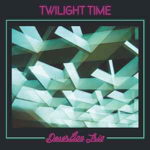 Desertion Trio - Twilight Time album cover