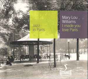 Mary Lou Williams - I Made You Love Paris album cover