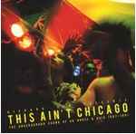 Cover of This Ain't Chicago (The Underground Sound Of UK House & Acid 1987-1991), 2012, CD