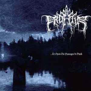Profetus - ...To Open The Passages In Dusk