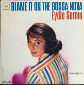 Eydie Gorme – Blame It On The Bossa Nova (1963, Hollywood Pressing