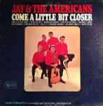 Come A Little Bit Closer / Jay & The Americans