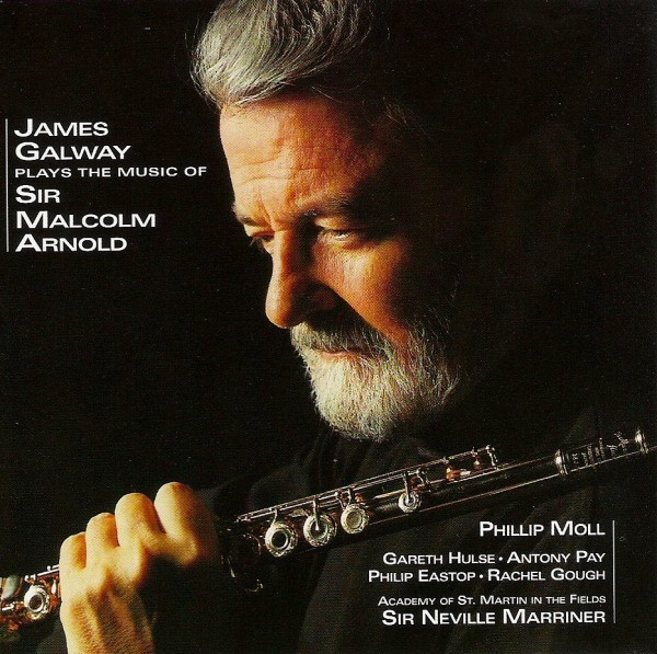last ned album Sir Malcolm Arnold, James Galway, Phillip Moll, Gareth Hulse, Antony Pay, Philip Eastop, Rachel Gough, Academy Of St Martin In The Fields, Sir Neville Marriner - James Galway Plays The Music Of Sir Malcolm Arnold