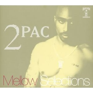 2Pac – Mellow Selections (2007, CD) - Discogs