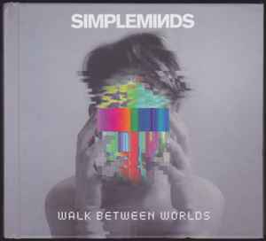 Simple Minds - Walk Between Worlds album cover