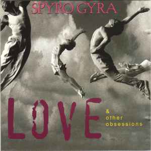 Spyro Gyra - Love & Other Obsessions