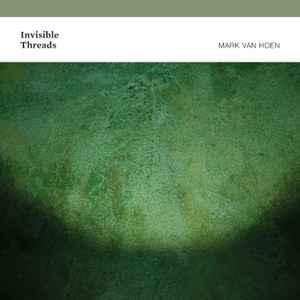 Mark Van Hoen - Invisible Threads album cover
