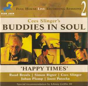 Toestemming Darts veelbelovend Cees Slinger's Buddies In Soul – Happy Times (CD) - Discogs