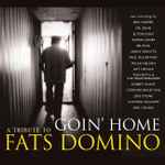 Cover of Goin' Home (A Tribute To Fats Domino), 2007, CD