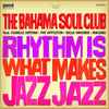 The Bahama Soul Club / Isabelle Antena / Pat Appleton / Bella Wagner / Malena (2) - Rhythm Is What Makes Jazz Jazz
