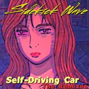 Sidekick Wave - Self​-​Driving Car: The Remixes album cover