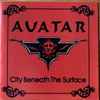 Avatar (17) - City Beneath The Surface - The Anthology