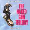 Ira Newborn - The Naked Gun Trilogy (Music From The Motion Pictures)